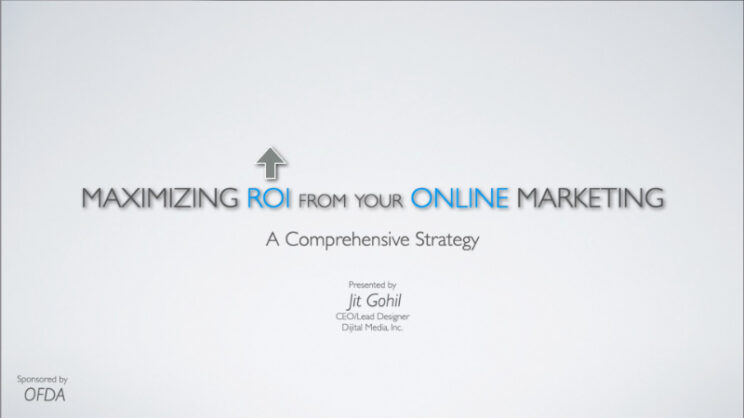 The title frame of a presentation titled "Maximizing ROI from your Online Marketing - A comprehensive strategy - By Jit Gohil